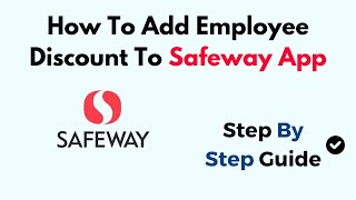 How To Add Employee Discount To Safeway App [upl. by Malti701]