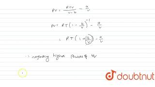 One way of writing the equation of state for real gases is PVRT1BV… where [upl. by Netsua387]