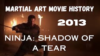 MARTIAL ART MOVIE HISTORY2013Ninja Shadow of a Tear [upl. by Selry735]