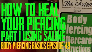 How to Heal Your Piercing Using Saline Spray  Aftercare Part 01  Body Piercing Basic EP 49 [upl. by Politi]