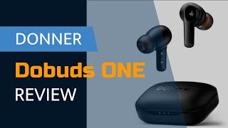 DONNER Dobuds ONE Earbud Review  Active Noise Canceling [upl. by Luby768]