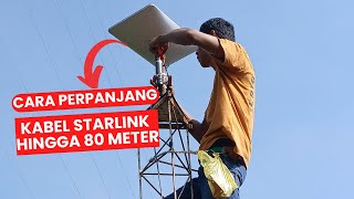 Cara Memperpanjang Kabel Starlink Hingga 80 Meter [upl. by Jeanette]