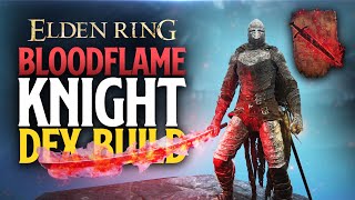 Elden Ring Bloodflame Knight DEX Build 2024 [upl. by Mariel]