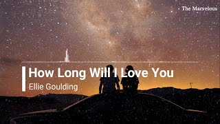 Ellie Goulding  How Long Will I Love You Terjemahan Lirik Lagu [upl. by Emelyne547]