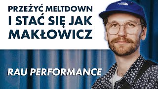 RAU PERFORMANCE przeżyć meltdown i być jak Makłowicz [upl. by Louls30]