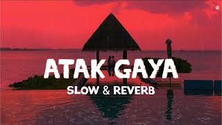 Atak Gaya  Arijit Singh Slowed amp Reverb  Badhaai Do  Rajkummar Rao amp Bhumi  werlofihere [upl. by Atiuqram]