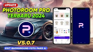 NEW UPDATE 🔥 PHOTOROOM MODZ PRO V507 TERBARU 2024  PHOTOROOM EDIT  AI BACKGROUND [upl. by Ettenawtna]