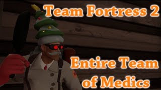 TF2 One Team One Class ALL MEDIC TEAM Part 1 of 5 [upl. by Doniv]