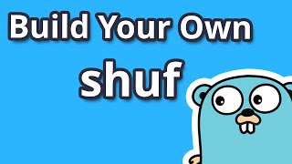 Golang Project Build your own quotshufquot in 2minutes [upl. by Abocaj]