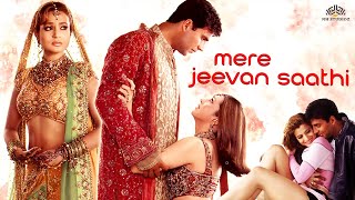 Mere Jeevan Saathi Hindi Full Movie  Akshay Kumar Karisma Kapoor Amisha Patel Gulshan Grover [upl. by Akeemat]