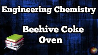 Beehive Coke Oven ll Carbonization of Coal ll Coke Manufacturing ll Engineering Chemistry ll Fuels [upl. by Sutherland]