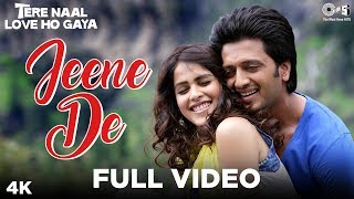 Jeene De Full Video  Tere Naal Love Ho Gaya  Mohit Chauhan  Riteish Deshmukh Genelia DSouza [upl. by Lathan]