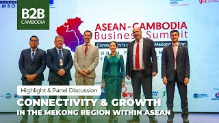 Connectivity and Growth in the Mekong Region  ASEANCambodia Business Summit [upl. by Harvey]