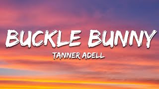 Tanner Adell  Buckle Bunny Lyrics [upl. by Powder]