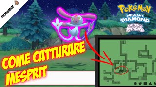 COME CATTURARE MESPRIT e i Pokémon erranti in Diamante Lucente e Perla Splendente Tutorial Ita [upl. by Kristofer]