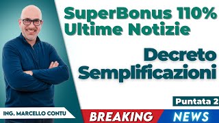 Decreto Semplificazioni  Superbonus 110 Ultime Notizie Puntata 2 [upl. by Nealah]