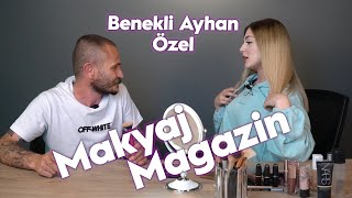 Benekli Ayhan ile Makyaj Magazin Özel Bölüm  Gargara [upl. by Christiano]