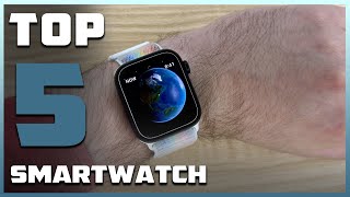 Top 5 Best Smart Watch in 2024  The Ultimate Countdown Reviews amp Best Picks [upl. by Ahsertal580]