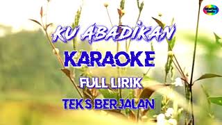 KU ABADIKAN Karaoke [upl. by Torin]