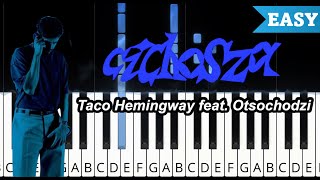 Cichosza  Taco Hemingway feat Otsochodzi  ŁATWY PIANO TUTORIAL [upl. by Haerdna914]