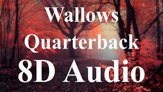 Wallows  Quarterback 8D Audio [upl. by Nolyak957]