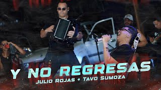 Y No Regresas  Julio Rojas amp Tavo Sumoza [upl. by Siravart]