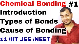 11 Chap 4  Chemical Bonding and Molecular Structure 01 Introduction  Cause of Chemical Bonding [upl. by Aicia]