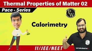 Thermal Properties of Matter 02  Calorimetry  Chapter 11  Class 11  IIT JEE  NEET [upl. by Allemat]