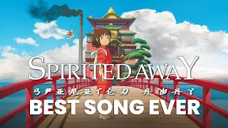 Spirited Away  Where the Spirit Sleeps  Best Song Ever [upl. by Jentoft]