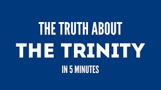 The Truth About the Trinity in 5 Minutes [upl. by Viole]