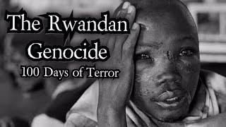 The Rwandan Genocide  100 Days of Terror [upl. by Ariak]