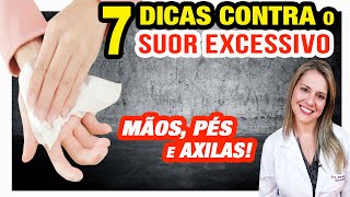 7 Dicas Especiais Contra o Suor Excessivo HIPERIDROSE [upl. by Antonietta]