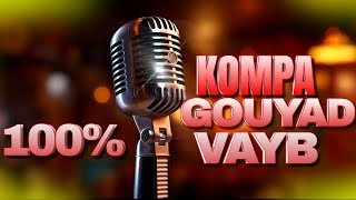 100GOUYAD KOMPA MIX 2024  THE BEST KOMPA 2024  BY DJ BOZZZZ [upl. by Winnifred]