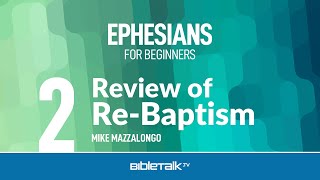 Review of ReBaptism – Mike Mazzalongo  BibleTalktv [upl. by Nurse]