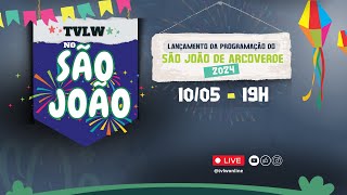 TVLWNOSAOJOAODEARCOVERDE  Lançamento da Programação do São João de Arcoverde de 2024 [upl. by Aurora]