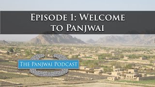 quotEpisode 1  Welcome to Panjwai Afghanistanquot [upl. by Eilyac]