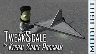 TweakScale for Kerbal Space Program Modlight [upl. by Ariuqahs644]