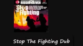 Stop The Fighting Dub Stop The Fighting Riddim [upl. by Fennie]