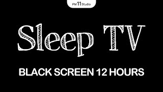 Sleep TV Channel 12 Hours Black Screen  Sleep Music for Relaxing Deep Sleep [upl. by Dusza]