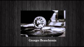 ♫ Georges Beauchemin  Lhirondelle ♫ [upl. by Yettie]