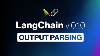 LangChain v010 Launch Output Parsing [upl. by Callery294]