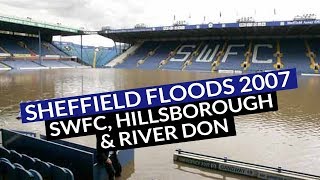 Sheffield Floods SWFC Hillsborough Stadium and River Don  Sheffield Guide [upl. by Amalberga261]