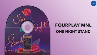 FourPlay MNL  One Night Stand Official Audio [upl. by Ahsi254]