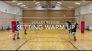 Volleyball Review Setting Warm Up May 29 2024 [upl. by Hsara]