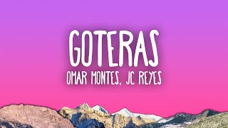 Omar Montes amp JC Reyes  Goteras [upl. by Sung]