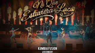 Ni Que Estuviera Loco  Live  Kumbia Fusion 2024 [upl. by Synn]