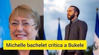 Michelle bachelet crítica a Bukele [upl. by Service]