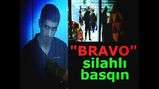 KRİMİNAL2024 Cinayət işi №232006025 «BRAVO» Silahlı basqın [upl. by Nedla87]