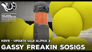 H3VR Early Access Update 112 Alpha 3  Gassy Freakin Sosigs [upl. by Nailij1]