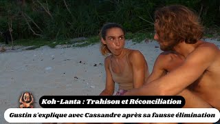 KohLanta  Trahison et Réconciliation Gustin sexplique avec Cassandre après sa fausse élimination [upl. by Aynwat64]